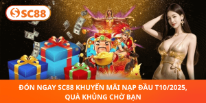 SC88 Khuyến Mãi Nạp Đầu T10/2025 – Nhận Ngay Quà Siêu Khủng!